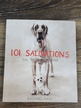 101 Salivations For The Love Of Dogs Book by Rachael Hale